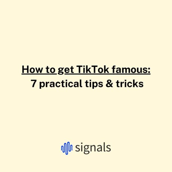 How to get TikTok famous: 7 practical tips & tricks
