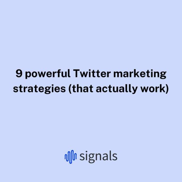 9 powerful Twitter marketing strategies (that actually work)